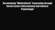 Read Decolonizing Multicultural Counseling through Social Justice (International and Cultural