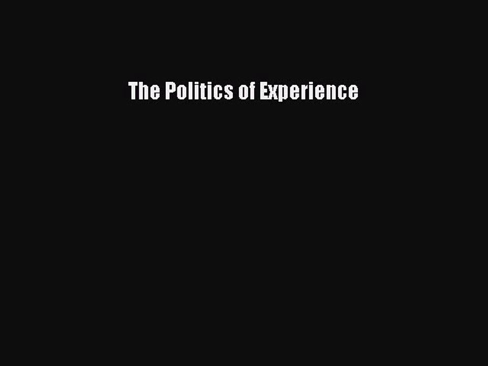 Read The Politics of Experience Ebook Free