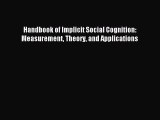 Read Handbook of Implicit Social Cognition: Measurement Theory and Applications Ebook Free