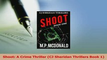 Read  Shoot A Crime Thriller CJ Sheridan Thrillers Book 1 PDF Free