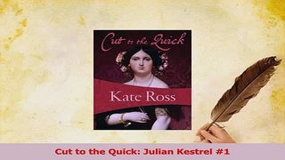 Download  Cut to the Quick Julian Kestrel 1 Ebook Free