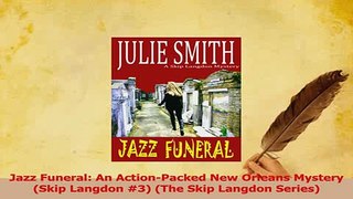 Download  Jazz Funeral An ActionPacked New Orleans Mystery Skip Langdon 3 The Skip Langdon PDF Free