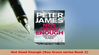 Download  Not Dead Enough Roy Grace series Book 3 PDF Online