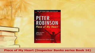 Download  Piece of My Heart Inspector Banks series Book 16 Ebook Online