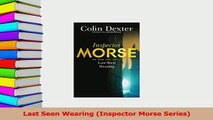 Read  Last Seen Wearing Inspector Morse Series Ebook Online