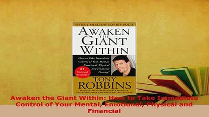 Download  Awaken the Giant Within How to Take Immediate Control of Your Mental Emotional Physical Free Books