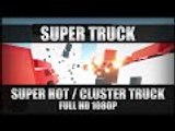 SUPER TRUCK Gameplay - SUPER HOT / CLUSTER TRUCK - PC Ultra 1080p 60FPS (No Commentary)