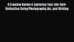 PDF A Creative Guide to Exploring Your Life: Self-Reflection Using Photography Art and Writing