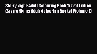 Download Starry Night: Adult Colouring Book Travel Edition (Starry Nights Adult Colouring Books)