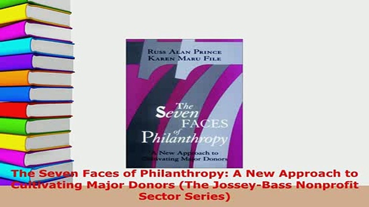 PDF  The Seven Faces of Philanthropy A New Approach to Cultivating Major Donors The PDF Book Free