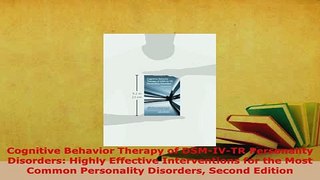 Download  Cognitive Behavior Therapy of DSMIVTR Personality Disorders Highly Effective Free Books