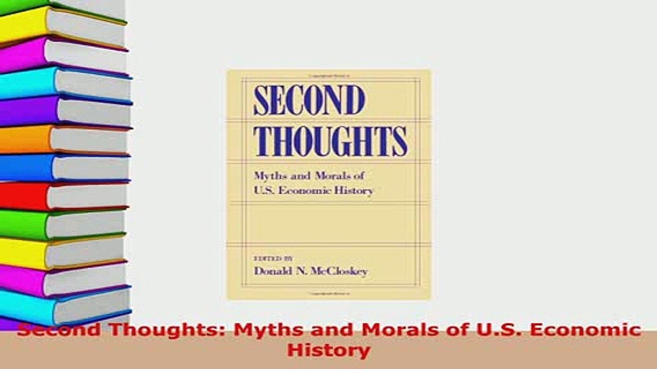 PDF  Second Thoughts Myths and Morals of US Economic History PDF Book Free