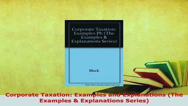 PDF Corporate Taxation Examples and Explanations The Examples Explanations Series PDF Book Free