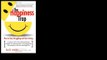 The Happiness Trap: How to Stop Struggling and Start Living: A Guide to ACT 2008 by Russ Harris