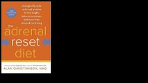 The Adrenal Reset Diet: Strategically Cycle Carbs and Proteins to Lose Weight, Balance Hormones, and Move from Stressed