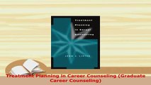 Download  Treatment Planning in Career Counseling Graduate Career Counseling PDF Book Free