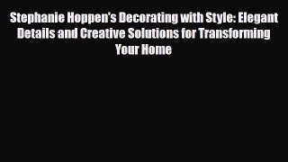 [PDF] Stephanie Hoppen's Decorating with Style: Elegant Details and Creative Solutions for