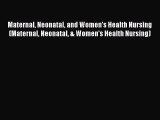 Download Maternal Neonatal and Women's Health Nursing (Maternal Neonatal & Women's Health Nursing)