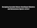 Book Designing Sociable Robots (Intelligent Robotics and Autonomous Agents series) Full Ebook