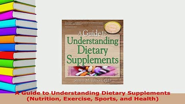 PDF A Guide to Understanding Dietary Supplements Nutrition Exercise Sports and Health Ebook