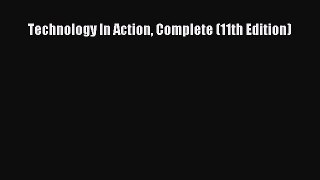 Book Technology In Action Complete (11th Edition) Full Ebook