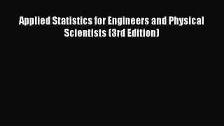 Book Applied Statistics for Engineers and Physical Scientists (3rd Edition) Read Online