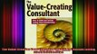 Free PDF Downlaod  The ValueCreating Consultant How to Build and Sustain Lasting Client Relationships READ ONLINE