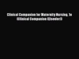 Read Clinical Companion for Maternity Nursing 1e (Clinical Companion (Elsevier)) Ebook Free