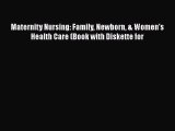 Read Maternity Nursing: Family Newborn & Women's Health Care (Book with Diskette for Ebook