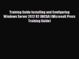 [PDF] Training Guide Installing and Configuring Windows Server 2012 R2 (MCSA) (Microsoft Press