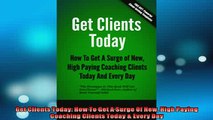 READ book  Get Clients Today How To Get A Surge Of New High Paying Coaching Clients Today  Every READ ONLINE