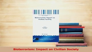 Download  Bioterrorism Impact on Civilian Society PDF Online
