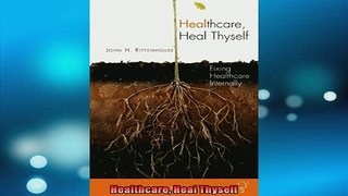 FREE PDF  Healthcare Heal Thyself  FREE BOOOK ONLINE