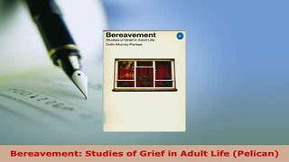 PDF  Bereavement Studies of Grief in Adult Life Pelican Ebook
