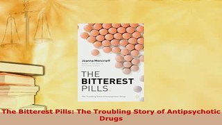 PDF  The Bitterest Pills The Troubling Story of Antipsychotic Drugs Ebook