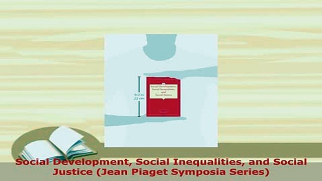 Download Social Development Social Inequalities and Social Justice Jean Piaget Symposia Series PDF Book Free