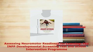 Download  Assessing Neuromotor Readiness for Learning The INPP Developmental Screening Test and Read Online