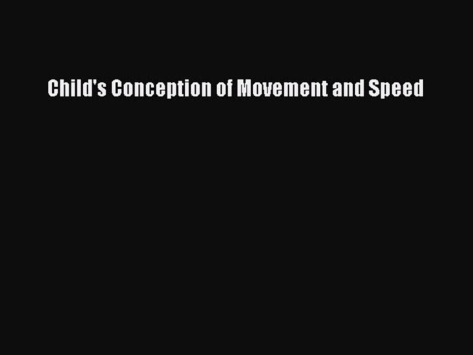 Read Child's Conception of Movement and Speed Ebook Free