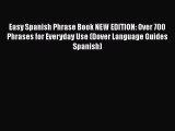 [PDF] Easy Spanish Phrase Book NEW EDITION: Over 700 Phrases for Everyday Use (Dover Language