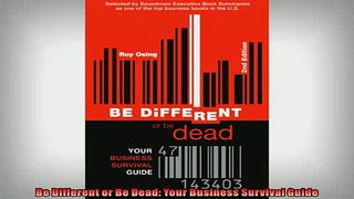 FREE DOWNLOAD  Be Different or Be Dead Your Business Survival Guide READ ONLINE