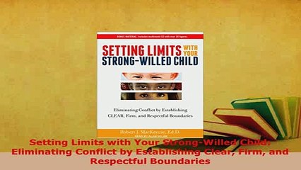 PDF  Setting Limits with Your StrongWilled Child Eliminating Conflict by Establishing Clear PDF Book Free