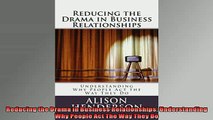 Free PDF Downlaod  Reducing the Drama in Business Relationships Understanding Why People Act The Way They Do  DOWNLOAD ONLINE