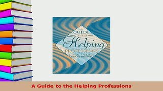 PDF  A Guide to the Helping Professions Ebook