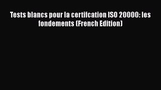 [PDF] Tests blancs pour la certifcation ISO 20000: les fondements (French Edition) [Download]