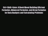 [PDF] Ctrl+Shift+Enter: A Book About Building Efficient Formulas Advanced Formulas and Array