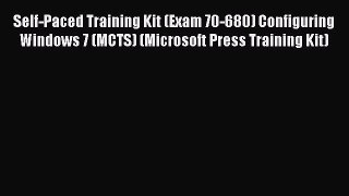 [PDF] Self-Paced Training Kit (Exam 70-680) Configuring Windows 7 (MCTS) (Microsoft Press Training