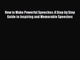 [PDF] How to Make Powerful Speeches: A Step by Step Guide to Inspiring and Memorable Speeches