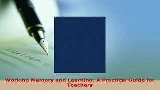 PDF  Working Memory and Learning A Practical Guide for Teachers Free Books