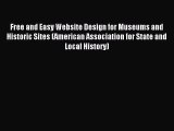 Read Free and Easy Website Design for Museums and Historic Sites (American Association for