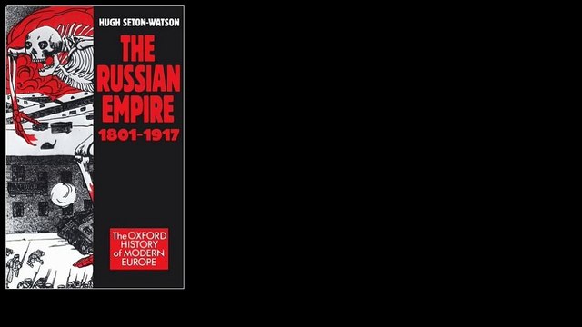 The Russian Empire 1801-1917 by Hugh Seton-Watson